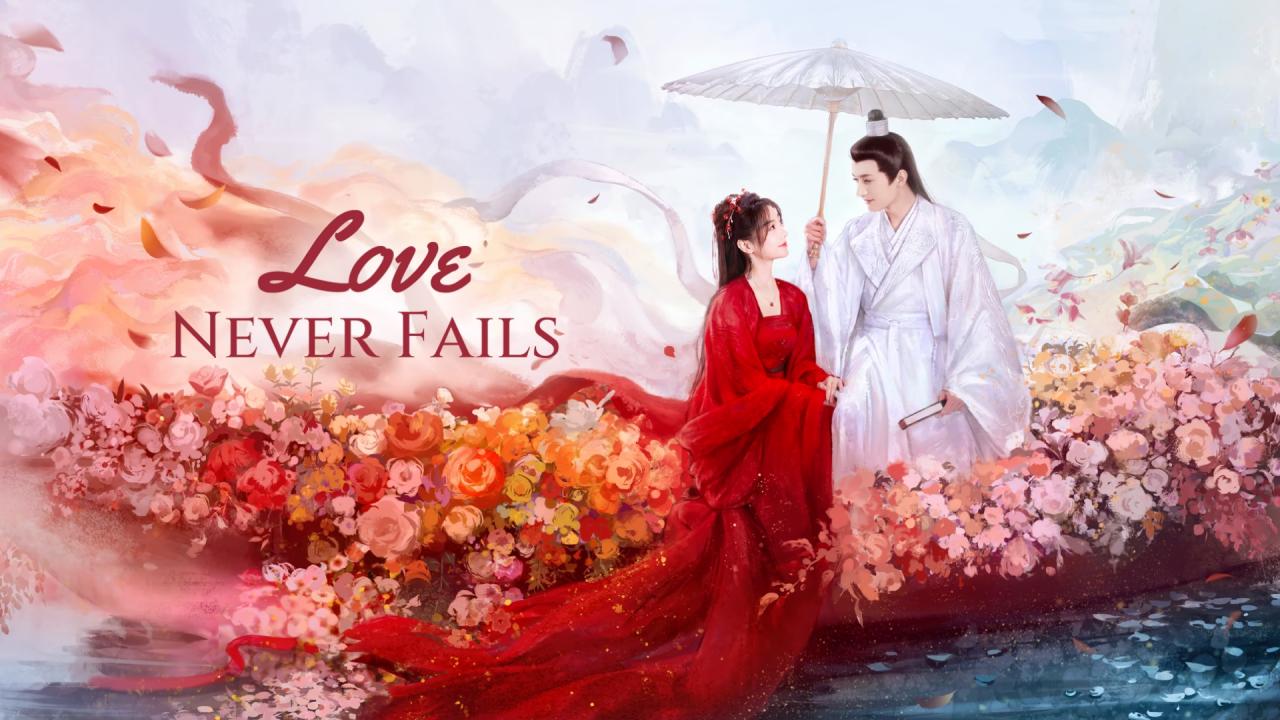 مسلسل Love Never Fails - الحب لا يفشل أبداً مترجم